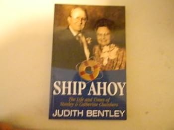 Paperback Ship Ahoy: The Life and Times of Stanley & Catherine Chambers Book