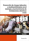  Prevención de riesgos laborales y medioambientales en el montaje y mantenimiento de instalaciones eléctricas
