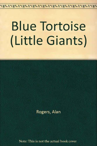 Blue Tortoise (Little Giants) 1854343688 Book Cover