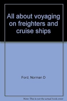 Unknown Binding All about voyaging on freighters and cruise ships Book