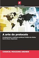 A arte do protocolo (Portuguese Edition) 6208901677 Book Cover