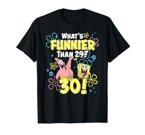 Spongebob Squarepants What’s Funnier Than 29? 30? Birthday T-Shirt