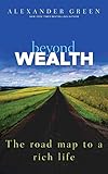 Beyond Wealth: The Road Map to a Rich Life