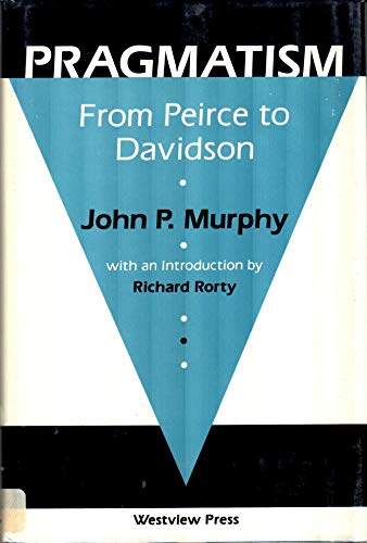 Pragmatism: From Peirce To Davidson 0813378095 Book Cover