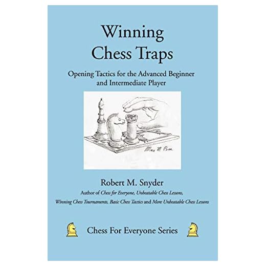 Winning Chess Traps: Opening Tactics for the Advanced Beginner and Intermediate Player