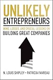 shipley tractor  Unlikely Entrepreneurs: Wins, Losses, and Crucial Lessons on Building Great Companies