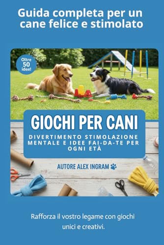 Giochi per Cani: Divertimento, Stimolazione Mentale e Idee Fai-da-Te per Ogni Età