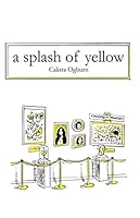 A Splash of Yellow 108124299X Book Cover