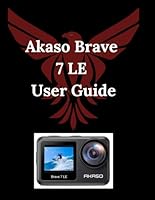 Akaso Brave 7 LE User Guide B0F61NZLCB Book Cover