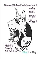Shawn Michael's Adventures in the Wild Wild West 0615531857 Book Cover
