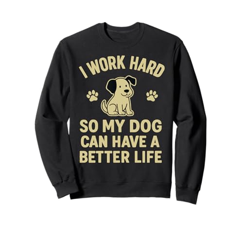 I Work Hard So My Dogs Can A Better Life Funny Says �g���[�i�[