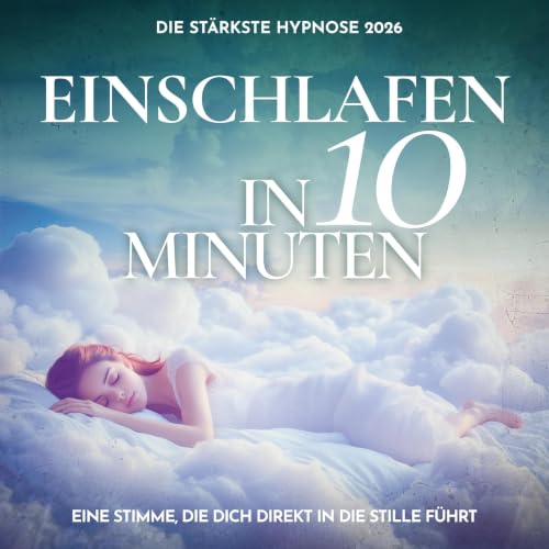 『Einschlafen in 10 Minuten - Die st&auml;rkste Hypnose 2026』のカバーアート