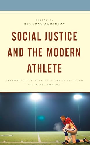 Social Justice and the Modern Athlete: Exploring the Role of Athlete Activism in Social Change