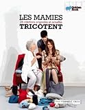 Les mamies tricotent: 26 créations originales et actuelles