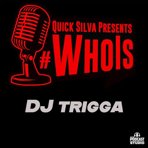 The Quicksilva Show Presents #WhoIs DJ Trigga