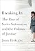 Breaking In: The Rise of Sonia Sotomayor and the Politics of Justice