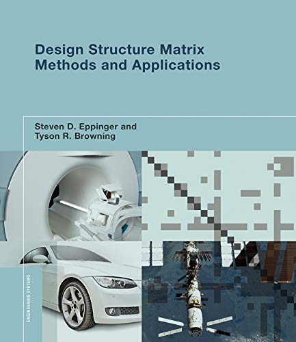 Design Structure Matrix Methods and Applications (Engineering Systems)
