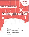  Let\'s go math multiplication: sharpen your skills be the 1st in class daily practice math workbook vol.1 (Math drills from Grade 1 to 6)