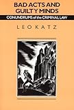 Bad Acts and Guilty Minds: Conundrums of the Criminal Law (Studies in Crime and Justice)