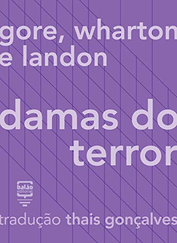 Gore, Wharton e Landon: damas do terror