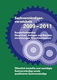  Bundesfachbereich Maschinen, Anlagen und Betriebseinrichtungen (Maschinenwesen), Sachverständigenverzeichnis 2009–2011: Öffentlich bestellte und ... sowie qualifizierte Sachverständige