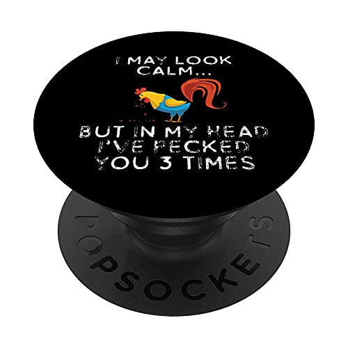 I May Look Calm But in My Head Ive Pecked You 3 Times PopSockets PopGrip Intercambiable