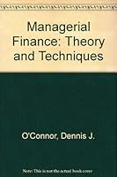 Managerial Finance: Theory and Techniques 0135502691 Book Cover