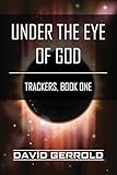Under the Eye of God: Trackers, Book One