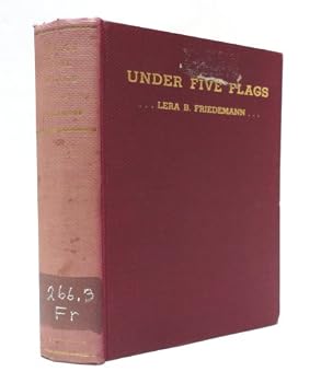 Hardcover Under five flags: Experiences of the Friedemanns, missionaries to central Europe Book