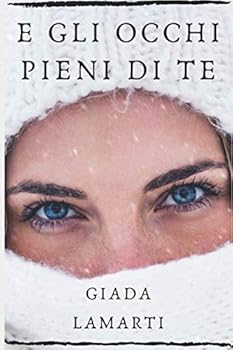 Paperback E Gli Occhi Pieni Di Te (Italian Edition) [Italian] Book