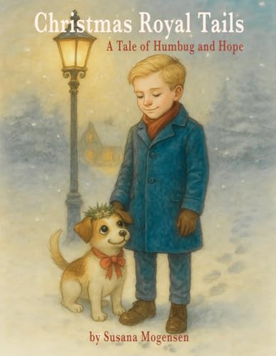 Christmas Royal Tails: A Tale Of Humbug And Hope (Royal Tails Trilogy)