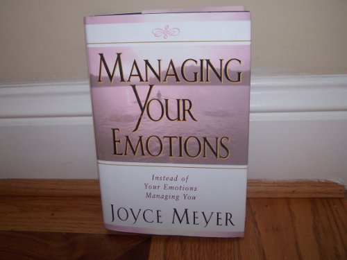 Managing Your Emotions Instead of Your Emotions... 0446532843 Book Cover