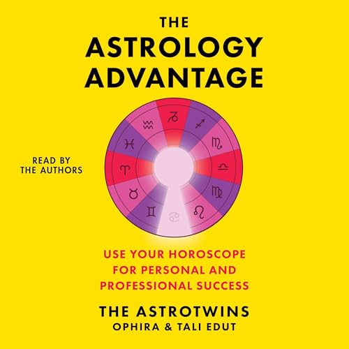 The Astrology Advantage by Ophira Edut, Tali Edut episode artwork