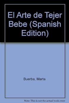 Paperback El Arte de Tejer Bebe (Spanish Edition) [Spanish] Book
