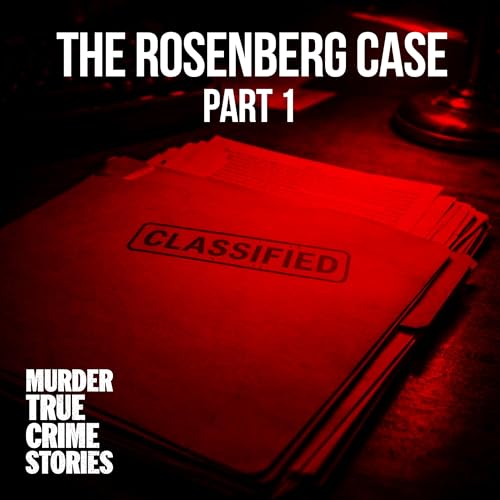 Atomic Secrets: The Rosenberg Case 1