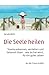 Produktbild Die Seele heilen: Trauma erkennen, verstehen und liebevoll lösen  wie du frei wirst, für ein gutes Leben