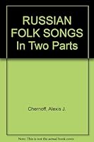 Russian folk-songs in Two Parts B00362EC80 Book Cover