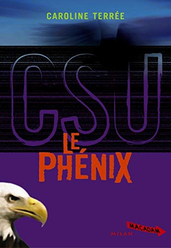 CSU, Tome 2 : Le Phénix CSU, Tome 2 : Le Phénix