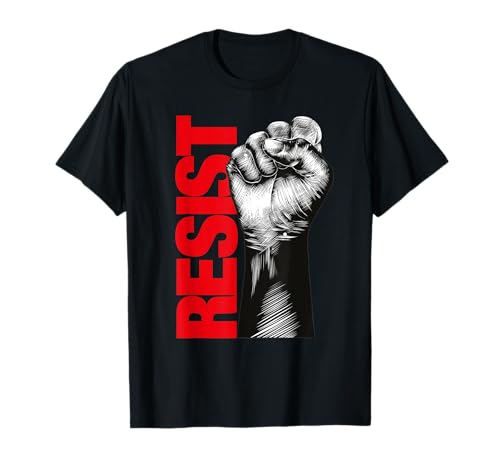 Resist, Erhöhte geballte schwarze Faust, Politischer Protest T-Shirt