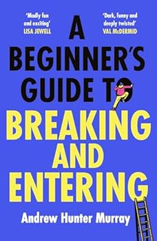 Hardcover A Beginner’s Guide to Breaking and Entering Book
