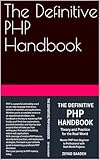 The Definitive PHP : Handbook Theory and Practice for the Real World