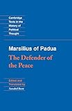 Marsilius of Padua: The Defender of the Peace (Cambridge Texts in the History of Political Thought)