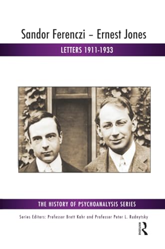 Sandor Ferenczi - Ernest Jones: Letters 1911-1933 (The History of Psychoanalysis Series)