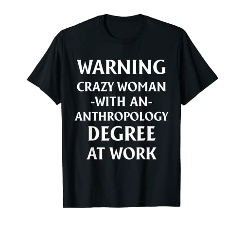 Anthropologist Woman Anthropology Student Teacher T-Shirt