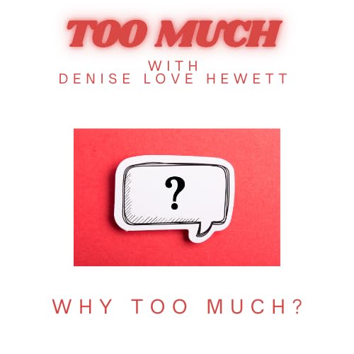 BONUS EPISODE: Why Too Much?: Our Mission Statement cover art