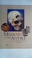 Medizin in der Antike. Aus einer Welt ohne Narkose und Aspirin. 380621669X Book Cover