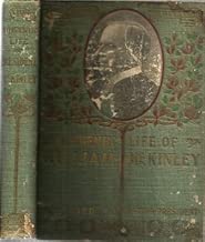 The Authentic Life of William McKinley, Our Third Martyr President. Together With a Life Sketch of Theodore Roosevelt, the 26th President of the United States. Memorial Edition - coolthings.us