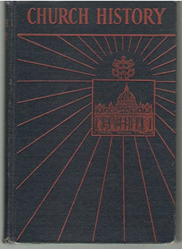 Church History : A Complete History of the Cath... B0007DKK28 Book Cover