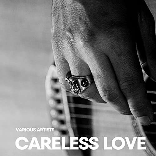 Play Careless Love by VARIOUS ARTISTS on Amazon Music