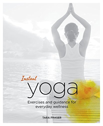 Instant Yoga: Exercises and Guidance for Everyday Wellness: 1